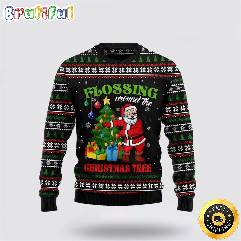 Flossing Around The Christmas Tree Ugly Christmas Sweater Christmas Gift For That Everyone Will Love